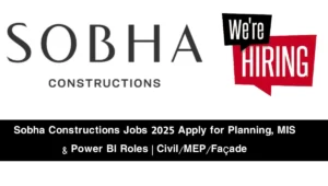Sobha Constructions Jobs 2025