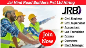 Jai Hind Road Builders Pvt Ltd Vacancy