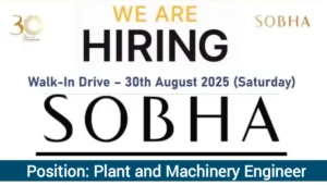 SOBHA Recruitment Drive 2025