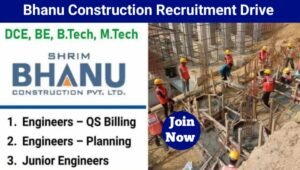 Bhanu Construction Recruitment 2025