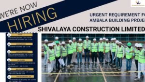 Shivalaya Construction Ltd Vacancy 2025
