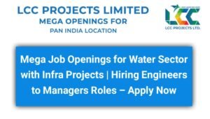 LCC Projects Ltd Mega Job Openings for Water Sector with Infra Projects