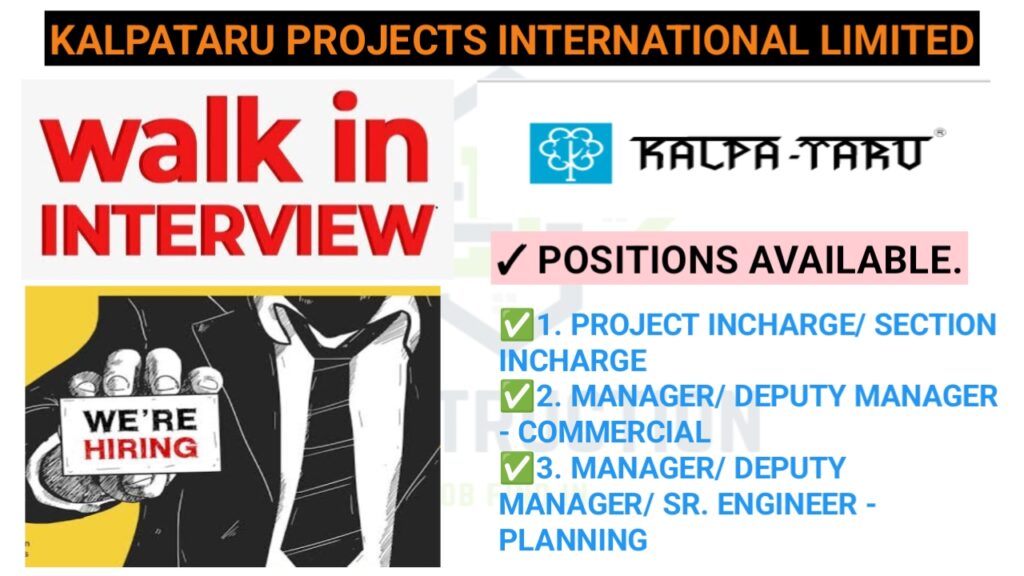 Exciting Career Opportunities at Kalpataru Projects International Limited: Walk-In Interview on June 26th, 2024