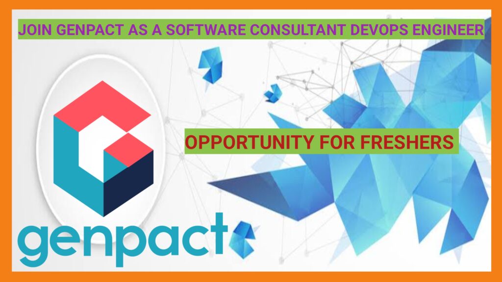 Genpact Hiring Software Consultant DevOps Engineer: Exciting Opportunity for Freshers and Experienced Professionals