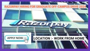 Razorpay Off-Campus Hiring 2024: Graduate Entry-Level Positions with Competitive Salary and Work-from-Home Options