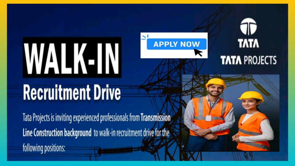 Tata Projects Walk-In Recruitment Drive for Transmission Line Professionals