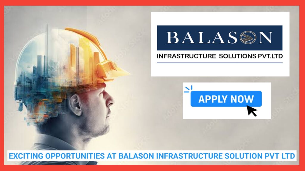 Multiple Job Openings at Balason Infrastructure Solution Pvt Ltd for Road and Highway Projects in Maharashtra