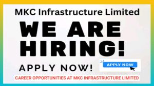 Career Opportunities at MKC Infrastructure Limited: Apply Now.