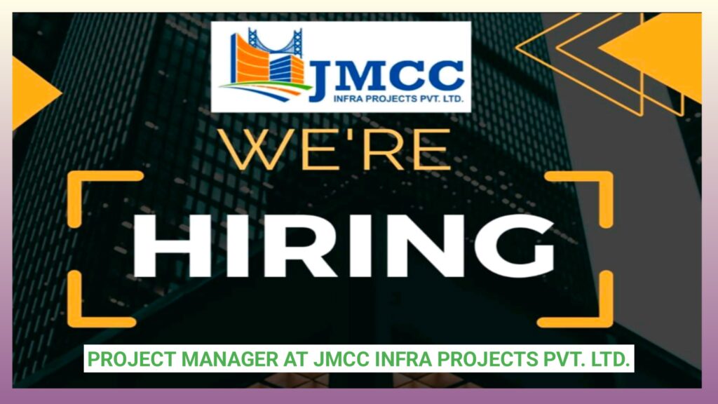 Exciting Career Opportunity: Project Manager at JMCC Infra Projects Pvt. Ltd.