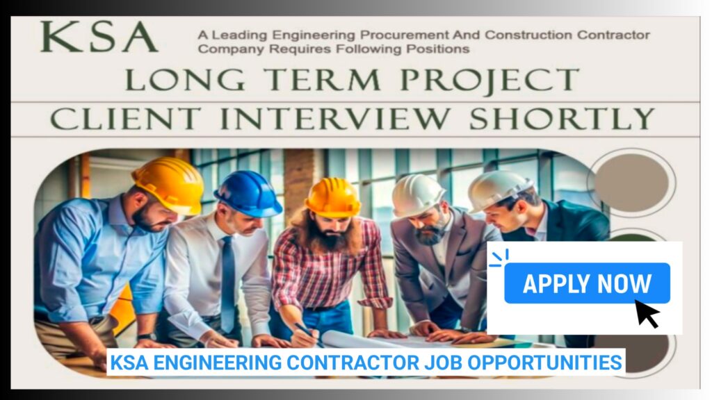 KSA Engineering Contractor Job Opportunities.