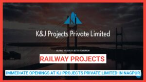 Immediate Openings at KJ Projects Private Limited in Nagpur