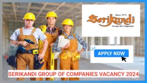 Serikandi Group of Companies Vacancy 2024