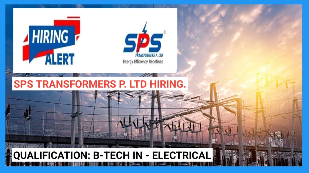 SPS Transformers P. Ltd Hiring: Multiple Positions Available Across Locations.