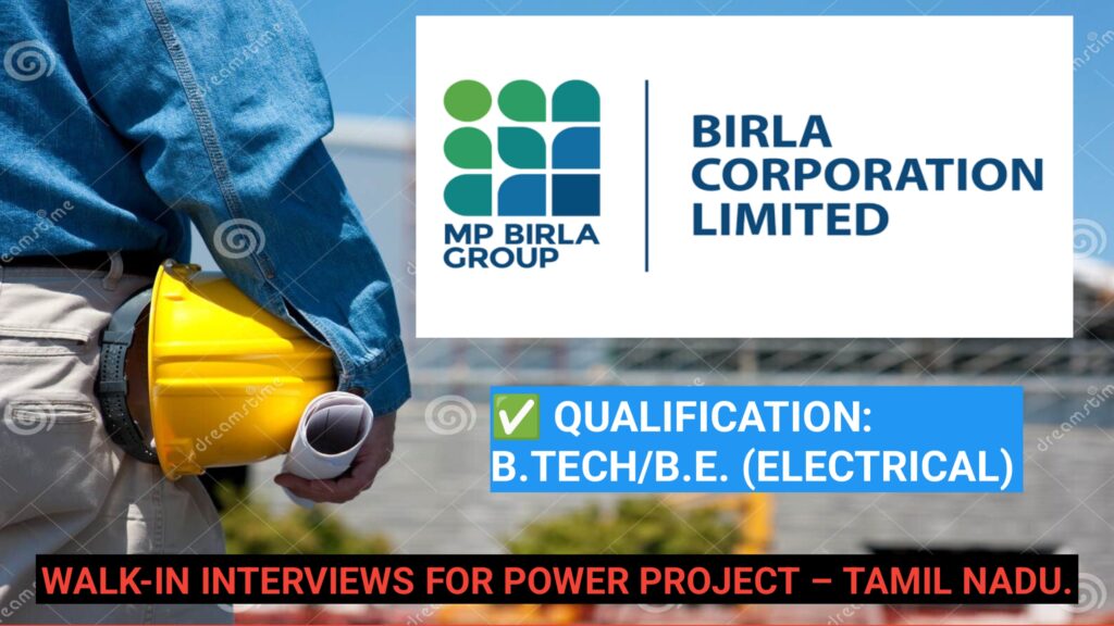 MP BIRLA GROUP Walk-In Interviews for Power Project – Tamil Nadu.