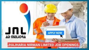 Jhajharia Nirman Limited Job Openings: Redevelopment Project in Bilaspur.