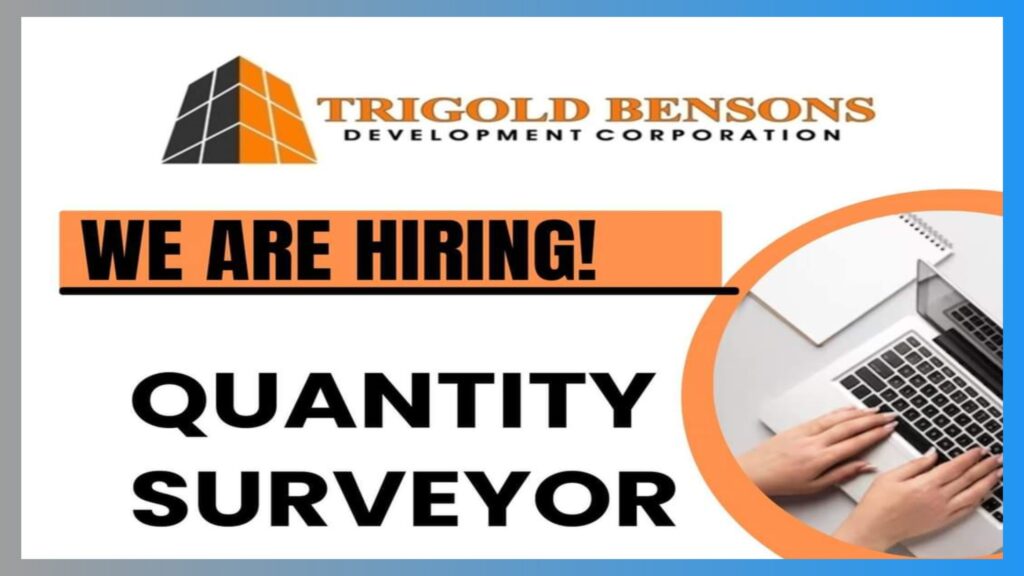 Exciting Career Opportunity: Quantity Surveyor at Trigold Bensons Development Corporation.