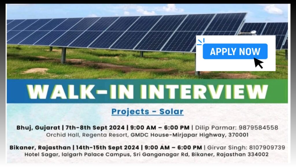 Walk-In Interview for Solar Projects: Bhuj & Bikaner (Sept 2024).