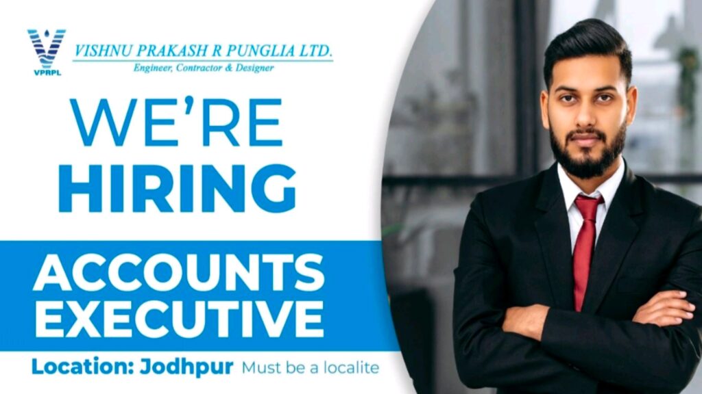 We're Hiring Accounts Executive at Vishnu Prakash R Punglia Ltd. (VPRPL)