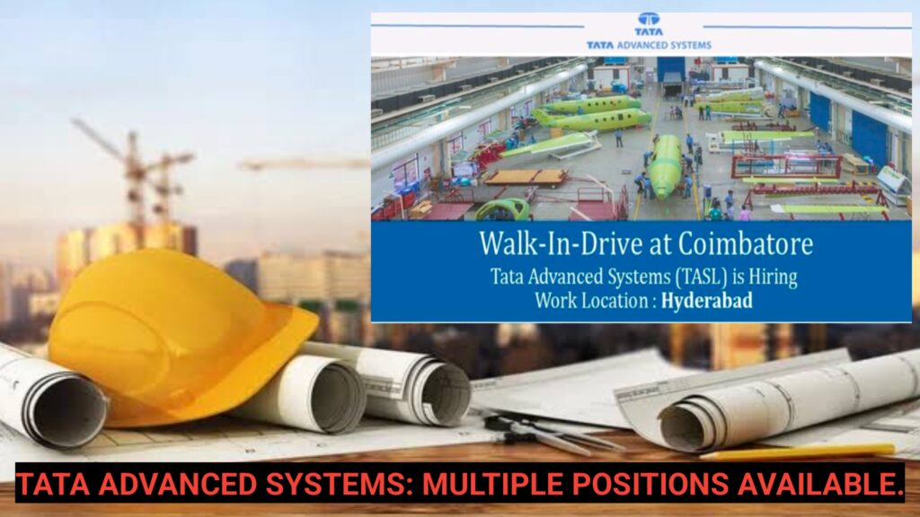 Walk-In Interviews at Tata Advanced Systems: Multiple Positions Available!