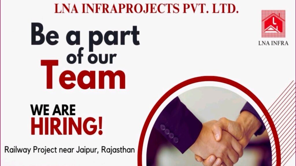 LNA Infraprojects Pvt. Ltd. – Exciting Career Opportunities in Railway Project