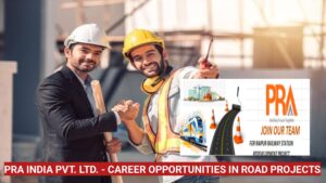 PRA India Pvt. Ltd. - Career Opportunities in Road Projects