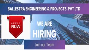 Ballestra Engineering & Projects Pvt. Ltd. – Exciting Career Opportunities in Piping, Machinery, E&I, and Commissioning