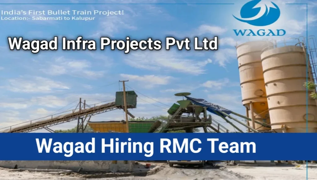 Wagad Infra Projects Pvt Ltd Hiring RMC Team