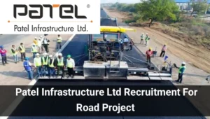 Patel Infrastructure Ltd Vacancy
