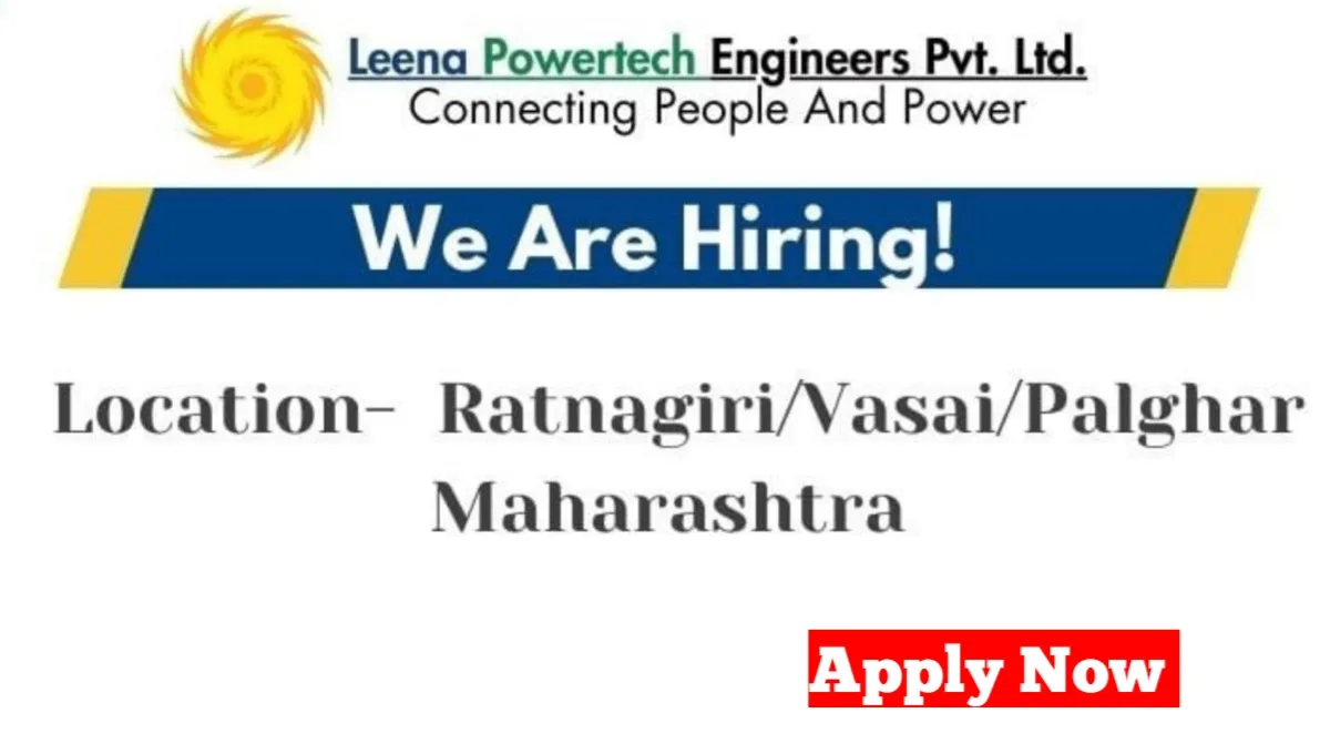 Leena Powertech Engineers Pvt Ltd Vacancy 2025