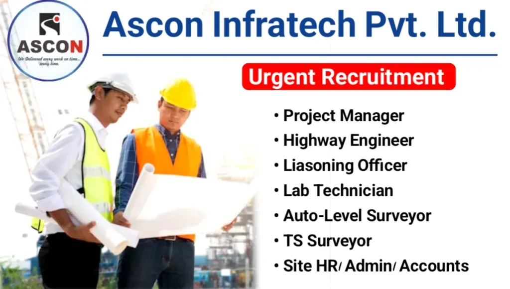 Ascon Infratech Pvt Ltd Urgent Hiring