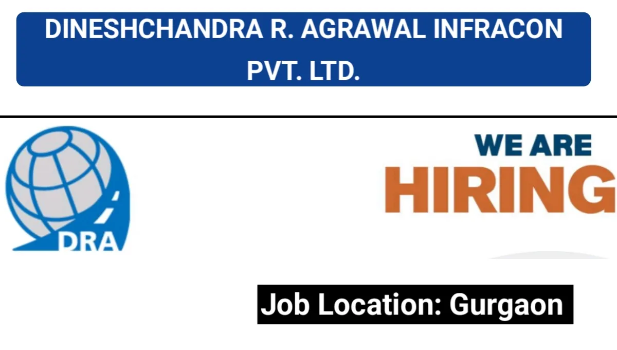 Dineshchandra R. Agrawal Infracon Pvt Ltd Hiring