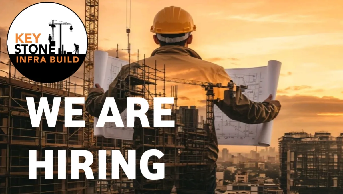 Keystone Infra Build Pvt Ltd Vacancy