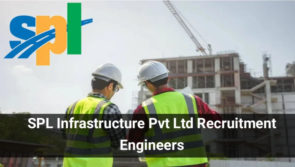 SPL Infrastructure Pvt Ltd Hiring Engineers