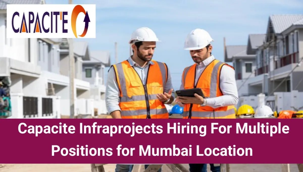 Capacite Infraprojects Ltd Hiring