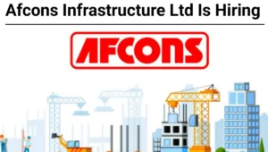 Afcons Infrastructure is Hiring