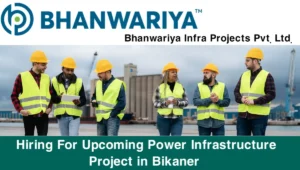 Bhanwariya Infra Projects Pvt Ltd is Hiring