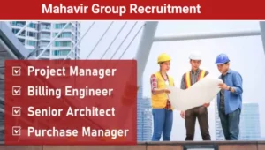 Mahavir Group is Hiring