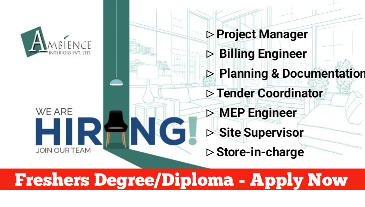 Ambience Interiors Pvt. Ltd Hiring