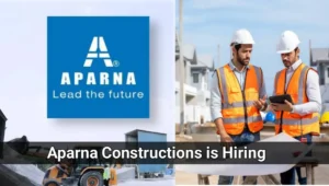 Aparna Constructions is Hiring