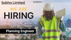 SOBHA Ltd Hiring Planning Engineers