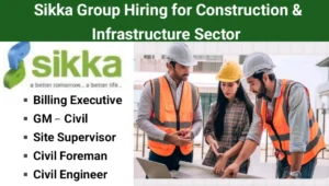 Sikka Group Recruitment
