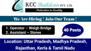 KCC Buildcon Pvt Ltd Urgent Hiring 2025