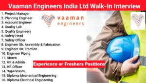 Vaaman Engineers India Ltd Walk-In Interview 2025
