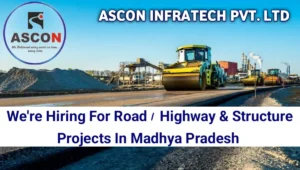 Ascon Infratech Pvt Ltd Hiring 2025