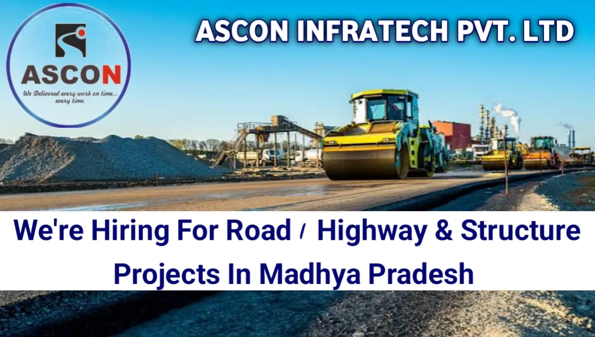 Ascon Infratech Pvt Ltd Hiring 2025