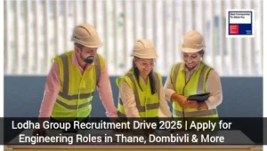 Lodha Recruitment Drive 2025