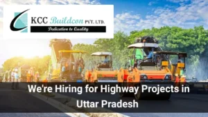 KCC Buildcon Pvt Ltd Hiring