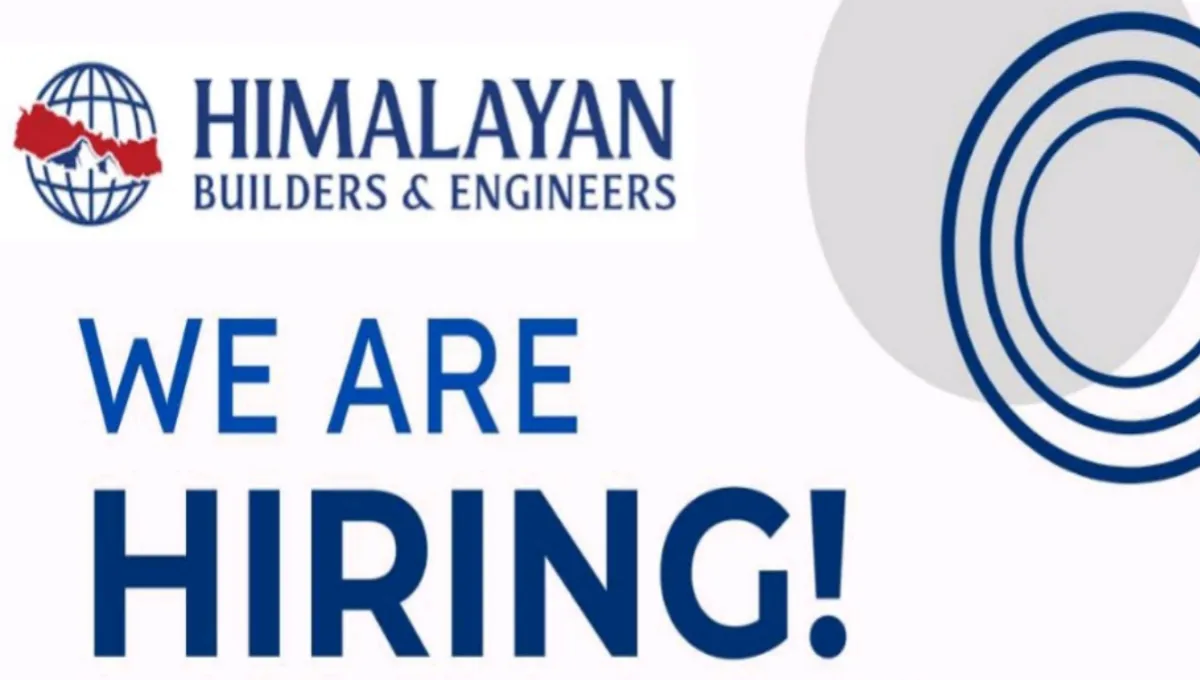 Himalayan Builders & Engineers Vacancy