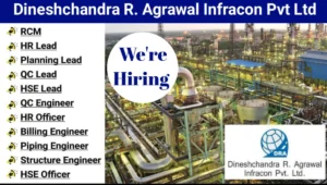 Dineshchandra R. Agrawal Infracon Pvt Ltd Hiring