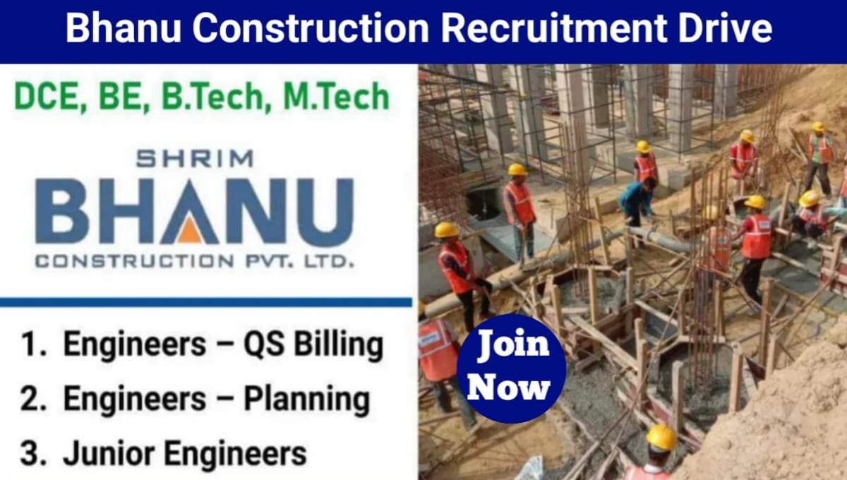 Bhanu Construction Recruitment 2025